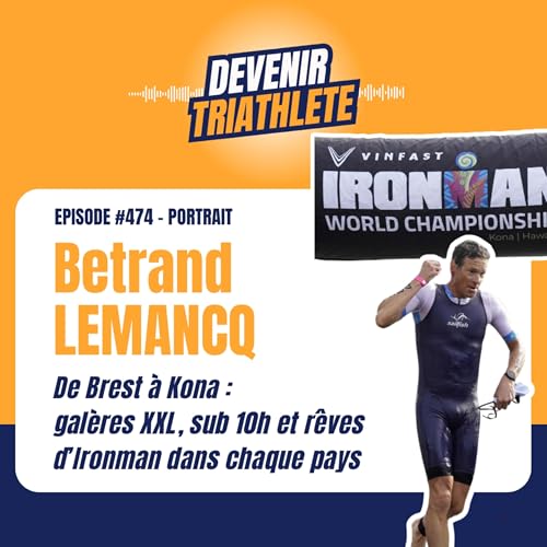 #474 Bertrand Lemancq : sub 10 &agrave; Kona, crampes et AirTags : son retour d'Hawa&iuml; copertina