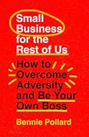 Small Business for the Rest of Us: One Dude's Journey 0999173774 Book Cover