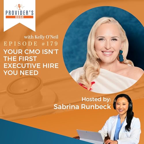 Your CMO Isn’t the First Executive Hire You Need with Kelly O’Neil