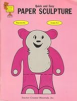 Quick and easy paper sculpture B00071H6R2 Book Cover