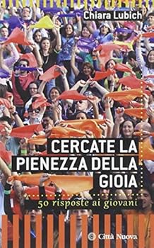 Paperback Cercate la pienezza della gioia. 50 risposte ai giovani [Italian] Book