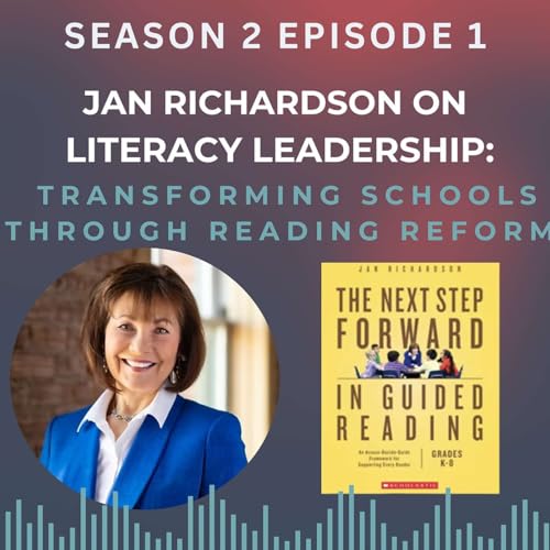 Jan Richardson on Literacy Leadership: Transforming Schools Through Reading Reform