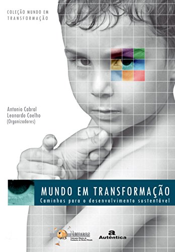 Mundo em transformação: Caminhos para o desenvolvimento sustentável