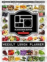 Weekly Lunch Planner: School Year Lunchbox Planner for the PlanetBox Rover Bento Box: 40 Weeks of Planning Pages & Lunch Ideas (Bento Lunch Box Planners) 1989116310 Book Cover