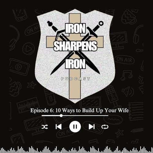 Episode 6: 10 Ways to Build Up Your Wife