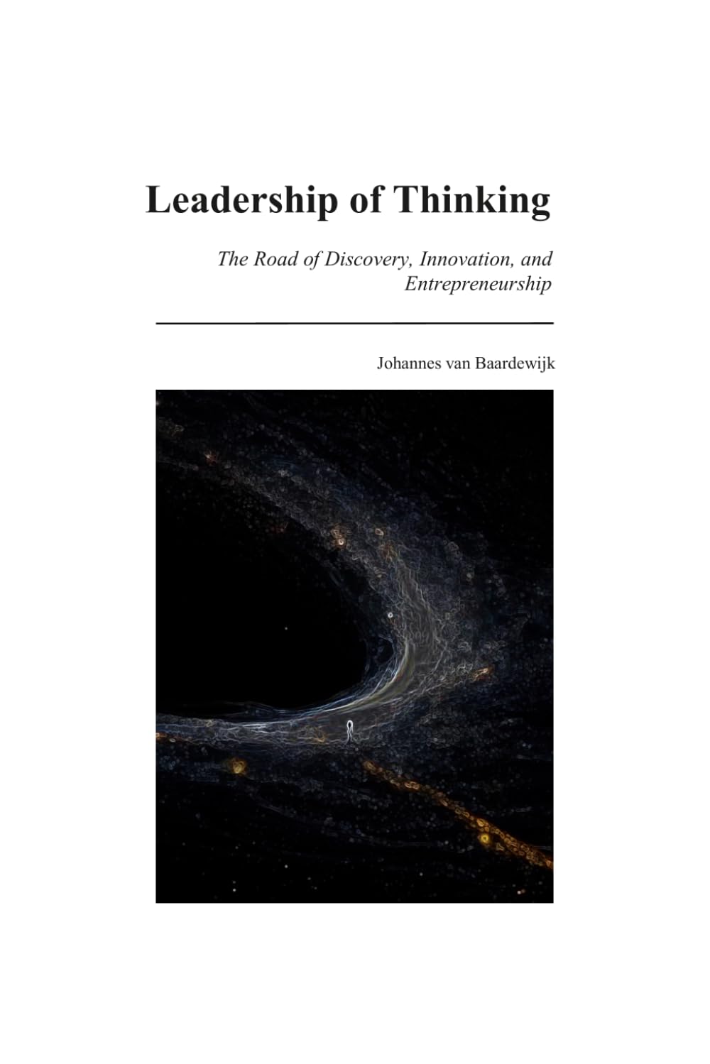 Leadership of Thinking: The Road of Discovery, Innovation, and Entrepreneurship