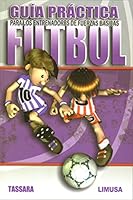 Futbol/ Soccer: Guia practica para los entrenadores de Fuerzas basicas/ Practice Guide for Basic Trainers 9681865529 Book Cover