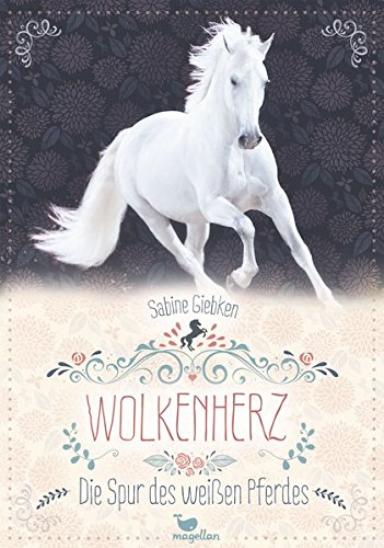 Wolkenherz - Die Spur des weißen Pferdes - Band 1 Wolkenherz - Die Spur des weißen Pferdes - Band 1