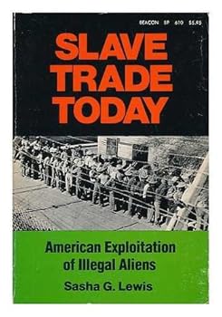 Paperback Slave trade today: American exploitation of illegal aliens Book