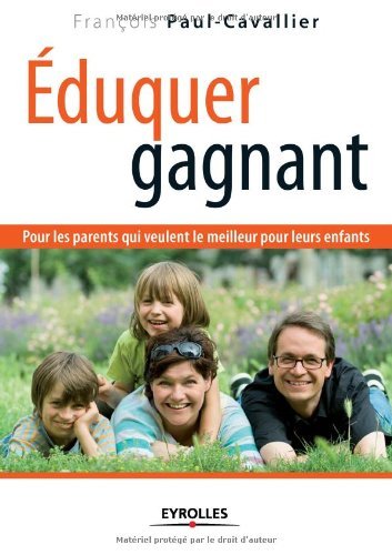 TĂ©lĂ©charger Ăduquer gagnant : Pour les parents qui veulent le meilleur pour leurs enfants (ED ORGANISATION) Gratuit