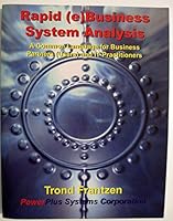 Rapid (e) Business System Analysis: A Common Language for Business Partners (Users) and IT Practitioners 0968969607 Book Cover