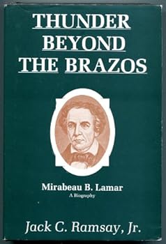 Hardcover Thunder Beyond the Brazos: Mirabeau B. Lamar, a Biography Book