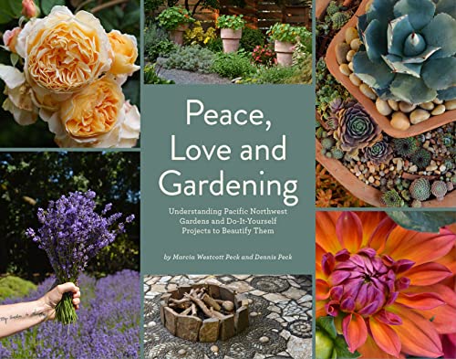 Peace, Love and Gardening: Understanding Pacific Northwest Gardens and Do-It-Yourself