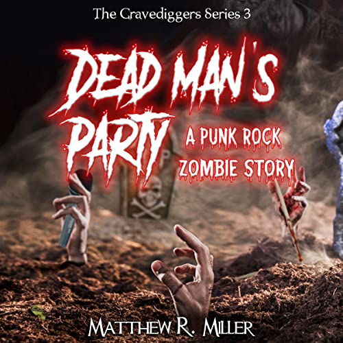 Dead Man's Party The Gravediggers Series, Book 3 (Audible