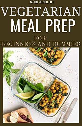 VEGETARIAN MEAL PREP FOR BEGINNERS AND DUMMIES (English Edition)