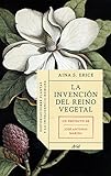  La invención del reino vegetal: Historias sobre plantas y la inteligencia humana (Ariel)