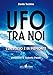 Ufo Tra Noi. L'universo è In Piemonte - 3