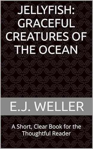 Jellyfish: Graceful Creatures of the Ocean: A Short, Clear Book for the Thoughtful Reader (RVO Books™ Thoughtful Reader Series)
