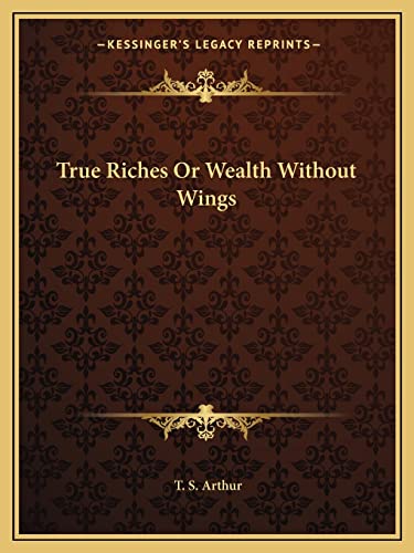 True Riches Or Wealth Without Wings