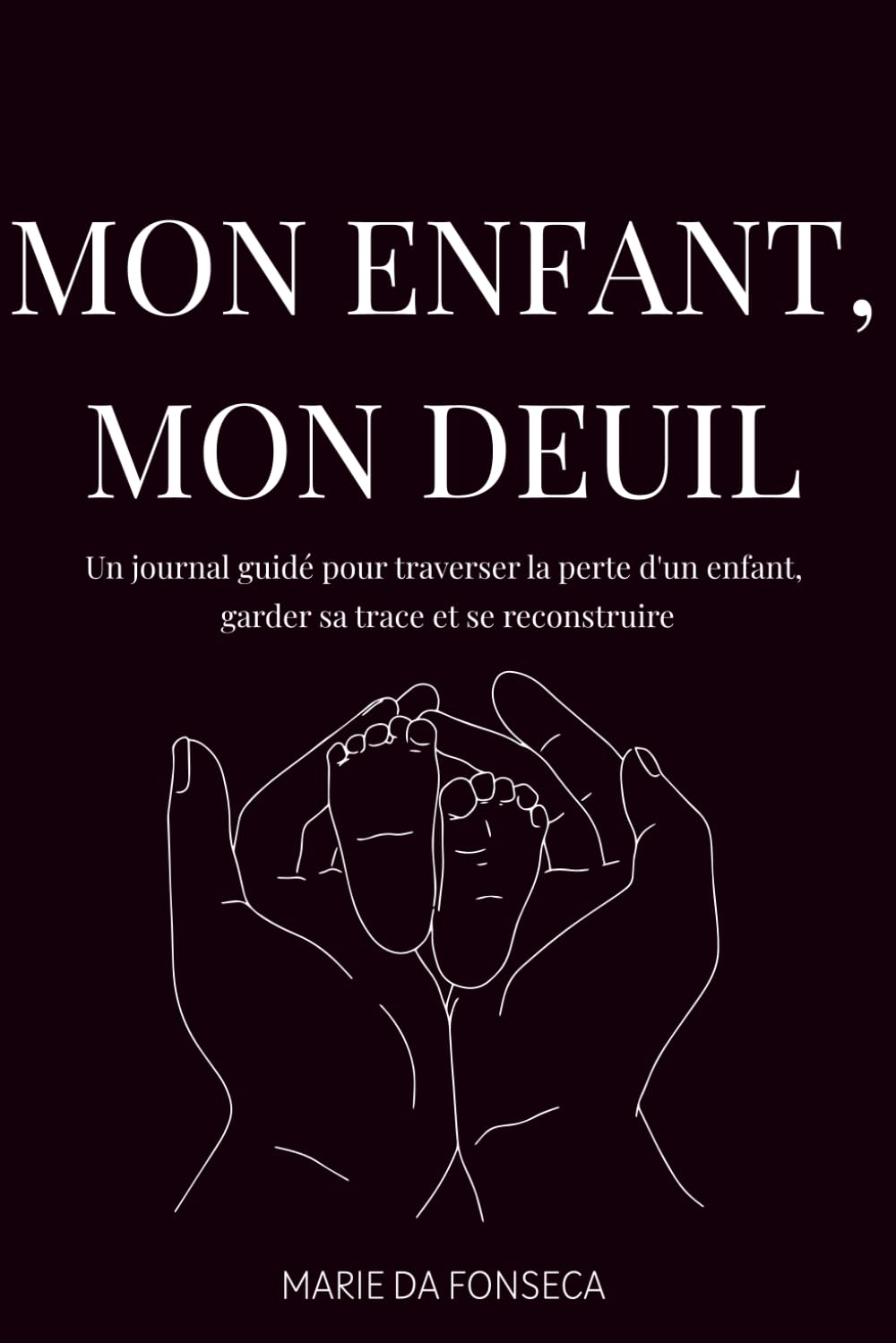 Mon enfant, mon deuil: Un journal guidé pour traverser la perte d'un enfant, garder sa trace et se reconstruire