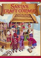 Santas Craft Cottage B002LGI5U8 Book Cover