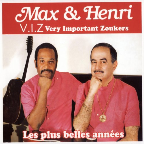 Max & Henri - Very Important Zoukers (Les plus belles années)
