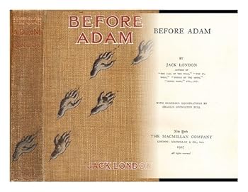 Hardcover BEFORE ADAM. By Jack London. With Numerous Illustrations by Charles Livingston Bull. Book