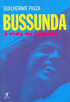 Paperback Bussunda: A Vida Do Casseta (Em Portugues do Brasil) [Portuguese_Brazilian] Book