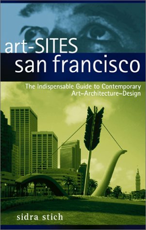 San Francisco: The Indispensable Guide to Contemporary Art-architecture-design