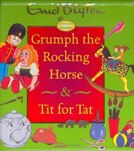Grumph the Rocking Horse & Tit for Tat: Blyton, Enid: 9781904668268 ...