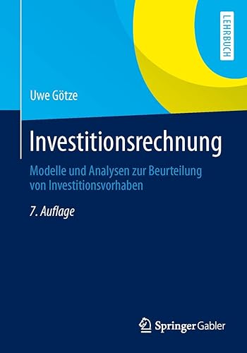 Investitionsrechnung: Modelle und Analysen zur Beurteilung von Investitionsvorhaben (Springer-Lehrbuch)