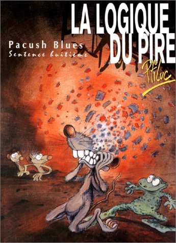 Pacush Blues, tome 8 : La logique du pire Pacush Blues, tome 8 : La logique du pire