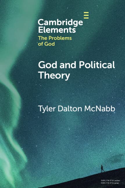 Cover of God and Political Theory (Elements in the Problems of God)