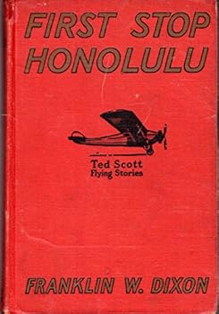 First Stop Honolulu - Book #4 of the Ted Scott Flying Stories