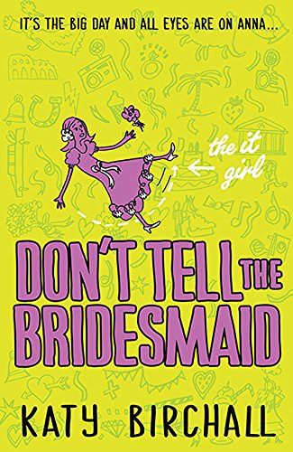 The It Girl: Don't Tell the Bridesmaid