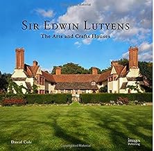 Sir Edwin Lutyens: The Arts & Crafts Houses