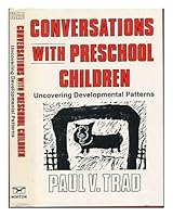 Conversations With Preschool Children: Uncovering Developmental Patterns 0393700852 Book Cover