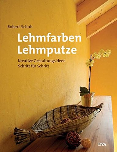 Lehmfarben Lehmputze: Kreative Gestaltungsideen Schritt für Schritt Lehmfarben Lehmputze: Kreative Gestaltungsideen Schritt für Schritt