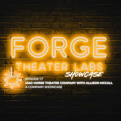 Forge Theater Labs Company Showcase: Mad Horse Theatre Company