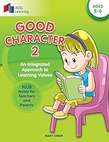 Good Character 2: An Integrated Approach to Learning Values 9810953305 Book Cover