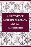 A History of Modern Germany 1648-1840 (v. 2)