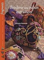 Broderie au ruban autrement 235032091X Book Cover