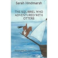 The Squirrel Who Adventured With Otters