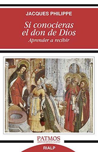 Si conocieras el don de Dios: Aprender a recibir (Patmos) (Spanish Edition)