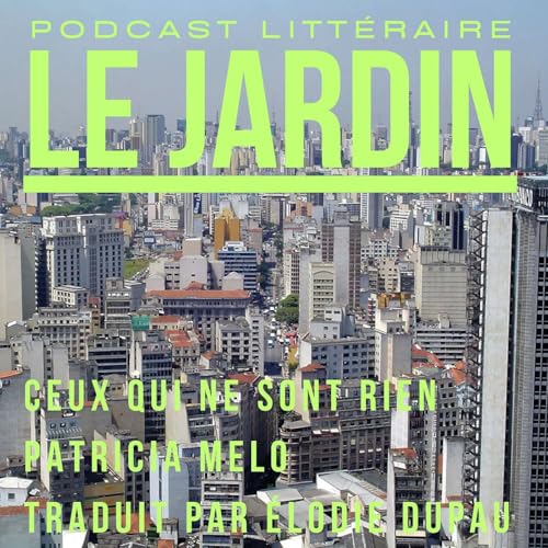 Ceux qui ne sont rien : rencontre avec &Eacute;lodie Dupau, traductrice du livre de Patr&iacute;cia Melo