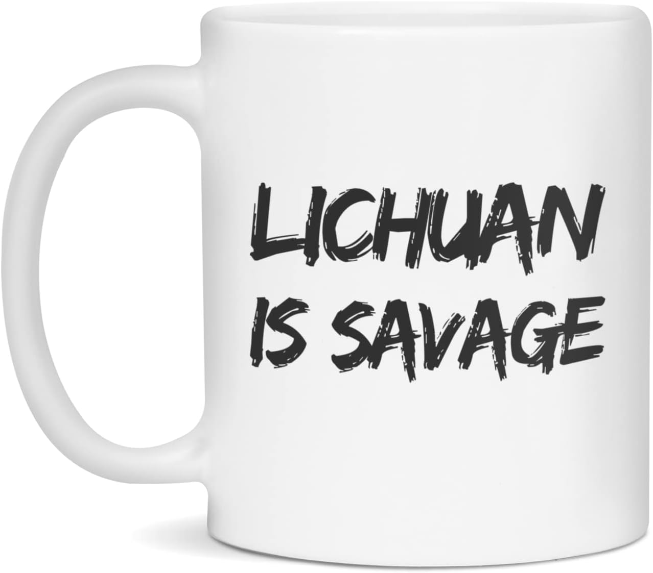 Lichuan is savage Ceramic Coffee Mug, 11-Ounce White