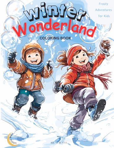 Winter Wonderland: Frosty Adventures for Kids: – Magic Coloring Book: 50 WONDERFUL Unique Scenes of Winter Joy
