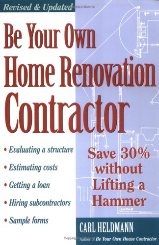 Be Your Own Home Renovation Contractor: Save 30% Without Lifting a Hammer