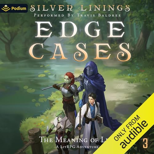 The Meaning of Life: A LitRPG Adventure: Edge Cases, Book 3