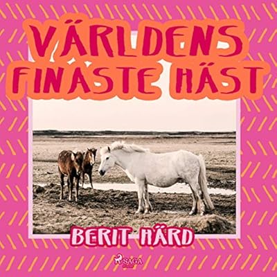 V&auml;rldens finaste h&auml;st